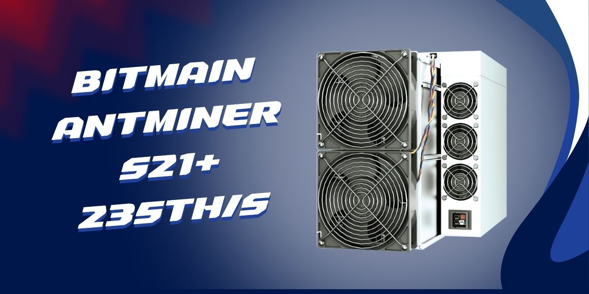 Bitmain Antminer S21+ 235TH/s ASIC Bitcoin miner on a blue gradient background.